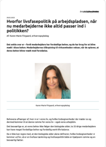 Læs artiklen om hvorfor livsfasepolitikker ikke passer på alle medarbejdere. Hvordan hænger livsfasepolitikken sammen med work-life-balance? . Hvad er ageism og hvordan spiller begrebet social ranking ind i alders diskrimination